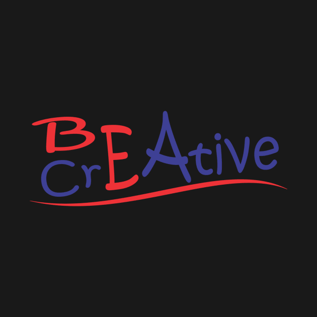 Be A Creative by Ervinmuna