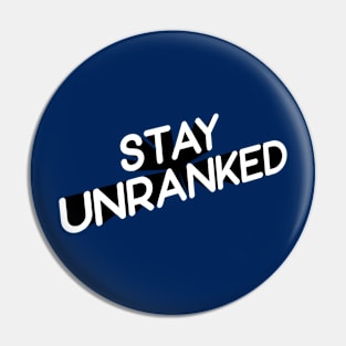 Stay Unranked Pin