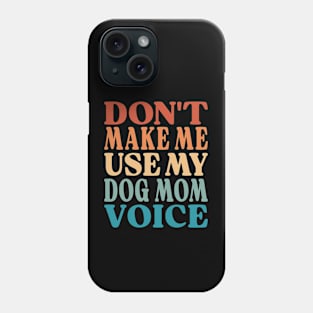 Funny Dog Mom Quote Phone Case