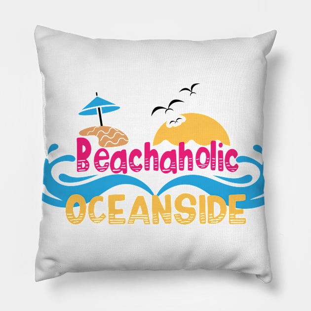 Beachaholic in Oceanside, USA Pillow by ArtDesignDE