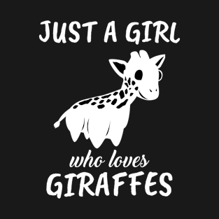 Just A Girl Who Loves Giraffes T-Shirt