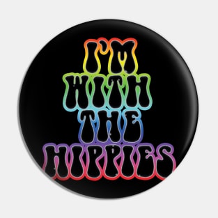 I'm with the hippies 2 Pin