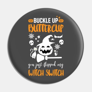 Buckle up buttercup Pin