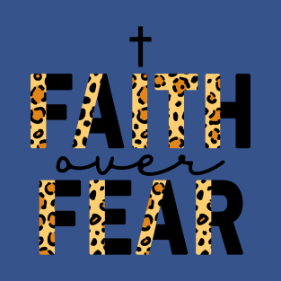 Faith Over Fear 2 T-Shirt