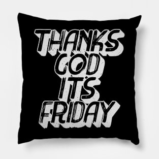 T.G.I.F Thank's God It's Friday typography Pillow