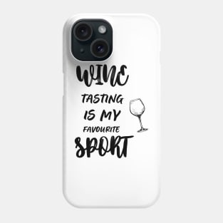 Wine tasting is my favorite sport funny Phone Case