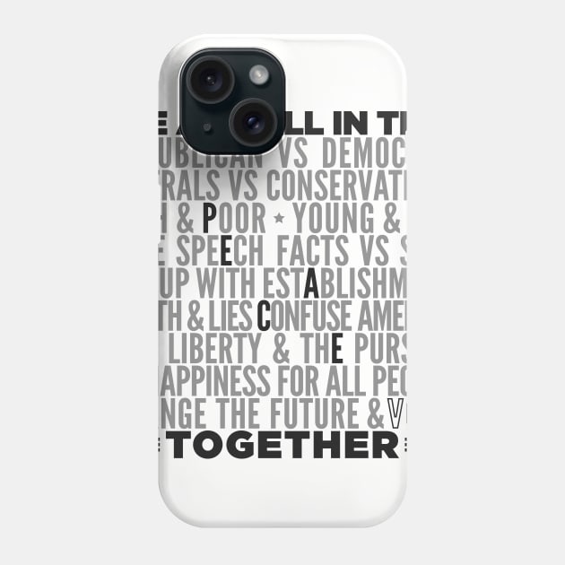 WE ARE ALL IN THIS TOGETHER--PEACE Phone Case by incraftwetrust