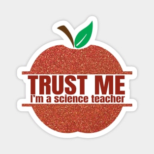 Trust Me I'm A Science Teacher, Apple Teacher, Back To School, Science Teacher, Funny Teacher, Science Quote For Teacher Magnet