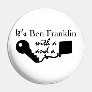 It's Ben Franklin with a key and kite - inspired by Hamilton Pin