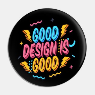 Good Design is GOOD Pin