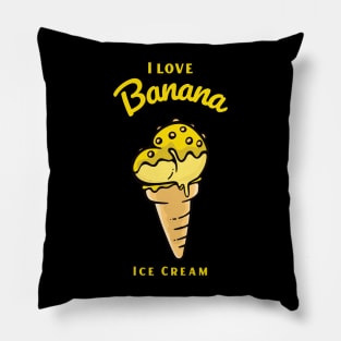 I Love Banana Ice Cream Pillow