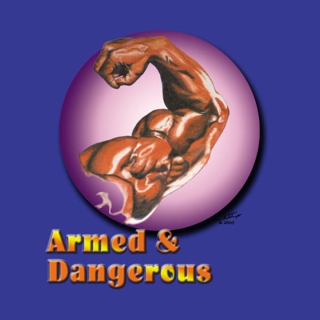 Armed and Dangerous by BigCatGymSportswear