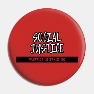 Social Justice Warrior in Training Pin