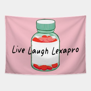 Live Laugh Lexapro Tapestry