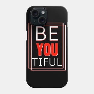 Be You You’re Beautiful Phone Case