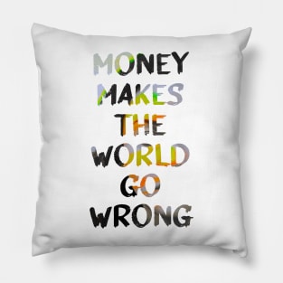 Money Makes the World Go Wrong Glitch Art Quote Pillow