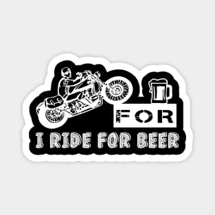 I ride for beer Magnet