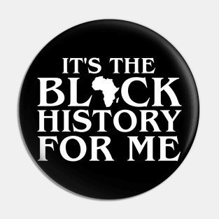 Its Black History For Me African Pride BHM Pin