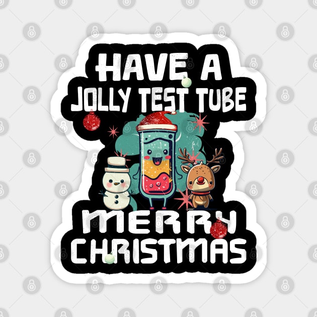 Have A Jolly Test Tube Christmas - For Science Xmas Nerds Magnet by Outrageous Flavors