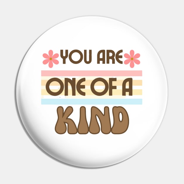 You are one of a kind Pin by HezeShop