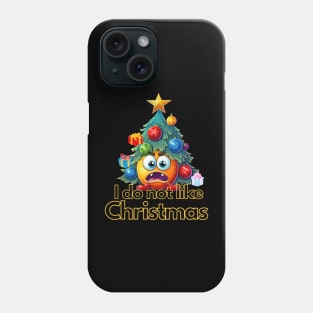 I do not like Christmas Phone Case