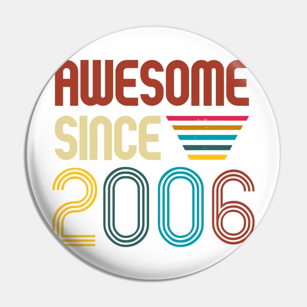 Awesome since 2006 -Retro Age shirt Pin by Novelty-art