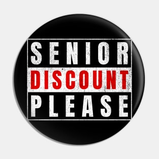 Funny Senior Discount Please Pin