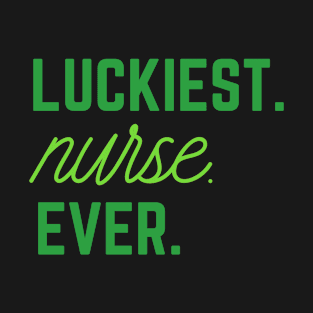 Luckiest Nurse Ever St Patricks Day Lucky Gift T-Shirt