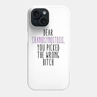 Dear Craniosynostosis You Picked The Wrong Bitch Phone Case