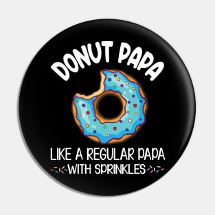 Donut Papa Like A Regular Papa With Sprinkles Grandpa Father Pin