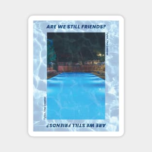 ARE WE STILL FRIENDS? by Tyler, The Creator x The Summer I Turned Pretty Magnet