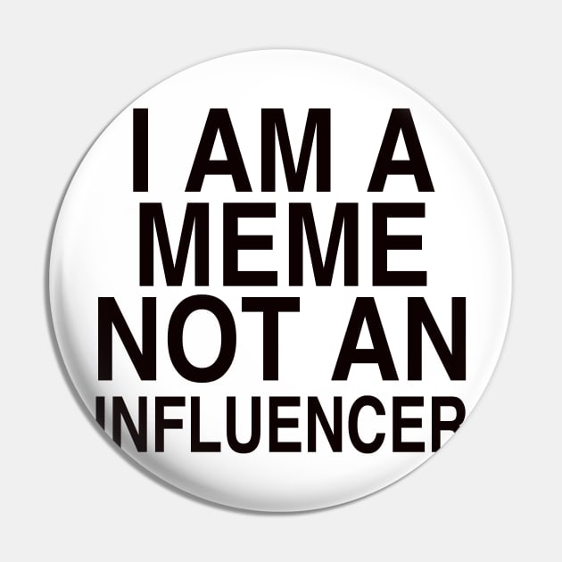 I AM A MEME Pin by TheCosmicTradingPost