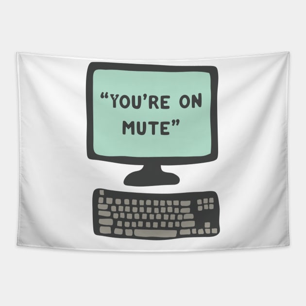 You’re on Mute: Zoom Meeting Tapestry by Gsproductsgs