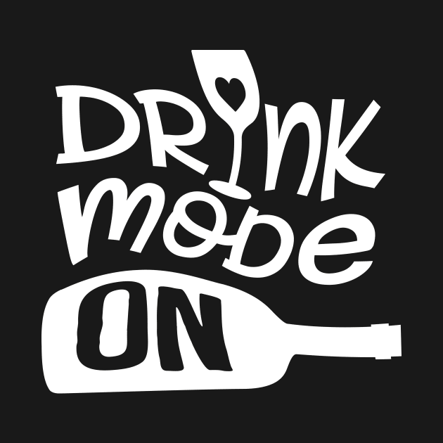 Drink Mode On by goldstarling