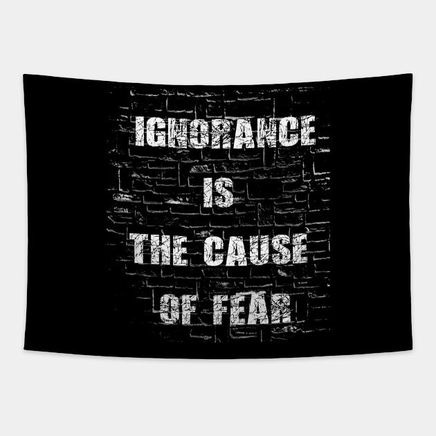 Ignorance is The Cause of Fear Tapestry by AI INKER