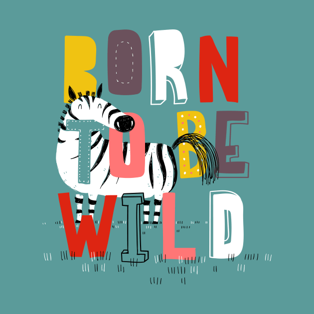 Born to be wild by 3antsinarow