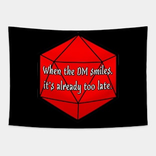 When the DM Smiles, It's Already Too Late Tapestry