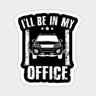 I'll be in my office mechanics Magnet