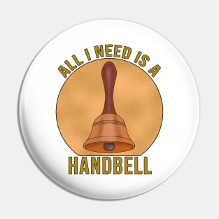 All I Need is a Handbell Pin