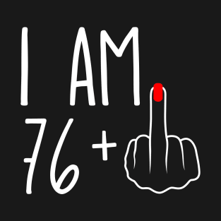 Vintage 77th Birthday I Am 76 Plus 1 Middle Finger T-Shirt