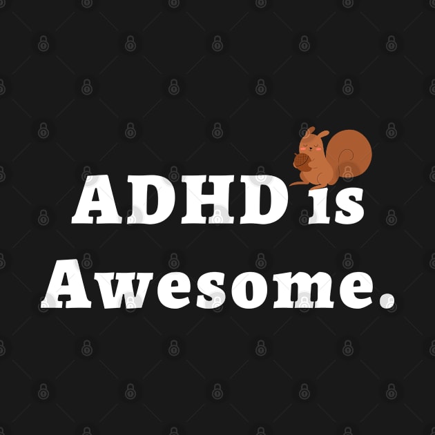 ADHD is Awesome by Color Fluffy