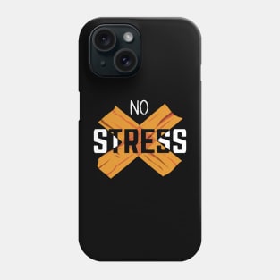 No Stress Phone Case