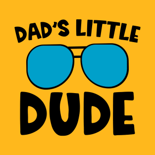 Dad's Little Dude T-Shirt