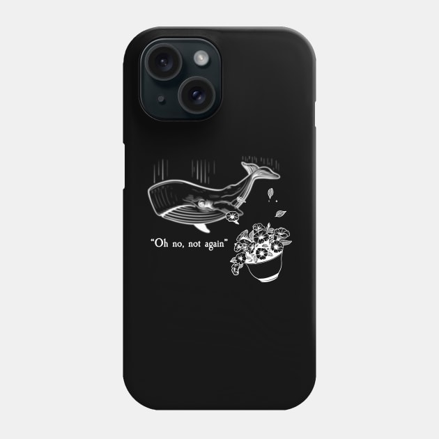 Oh no not again (white print) Phone Case by Stupiditee