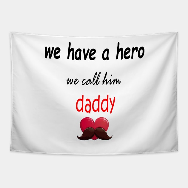 wa have a hero we call him daddy Tapestry by sineyas