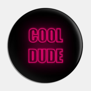 Cool Dude Neon Pink Pin