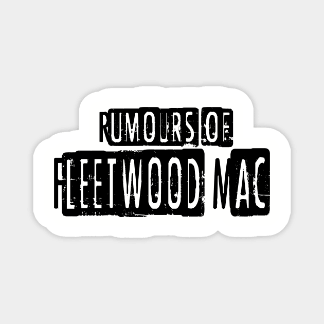 Rumours of Fleetwood Mac Magnet by Texts Art