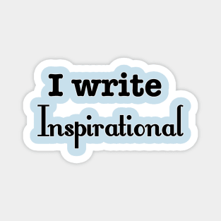 I write inspirational Magnet