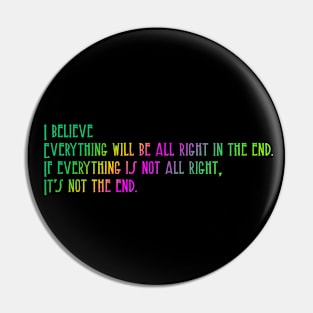 I believe everything comes out all right Pin