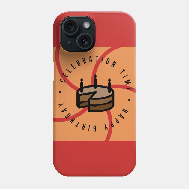 Celebration Time Happy Birthday Phone Case by Artistic Design